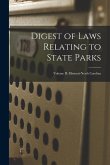 Digest of Laws Relating to State Parks: Volume II: Missouri-North Carolina