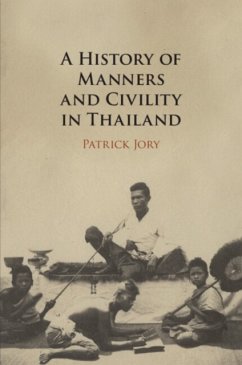 A History of Manners and Civility in Thailand - Jory, Patrick (University of Queensland)