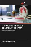 IL FORAME MENTALE DEL MELANODERMA