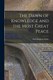 The Dawn of Knowledge and the Most Great Peace