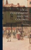 Local Government And The Colonies