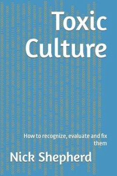 Toxic Culture: How to recognize, evaluate and fix them - Shepherd, Nick