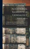 Additional Baskerville Genealogy: a Supplement to the Author's Genealogy of the Baskerville Family of 1912; Being a Miscellany of Additional Notes and