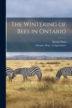 The Wintering of Bees in Ontario [microform] - Pettit, Morley