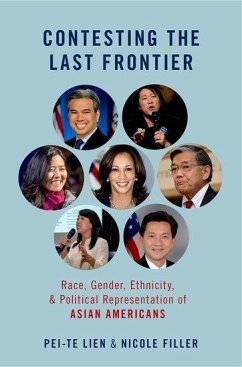 Contesting the Last Frontier: Race, Gender, Ethnicity, and Political Representation of Asian Americans - Lien, Pei-Te; Filler, Nicole