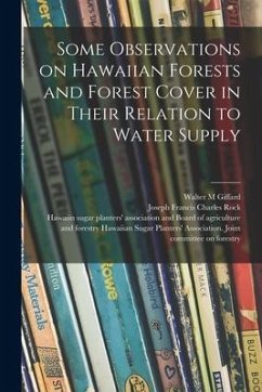 Some Observations on Hawaiian Forests and Forest Cover in Their Relation to Water Supply - Giffard, Walter M.