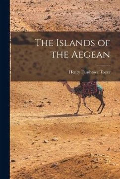 The Islands of the Aegean [microform] - Tozer, Henry Fanshawe