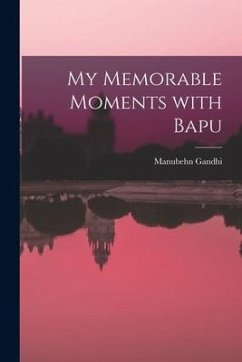 My Memorable Moments With Bapu - Gandhi, Manubehn