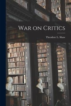 War on Critics - Shaw, Theodore L.
