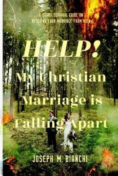 Help! My Christian Marriage Is Falling Apart - Bianchi, Joseph M