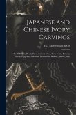 Japanese and Chinese Ivory Carvings: Snuff-bottles, Beads, Fans, Ancient Glass, Tera-cotta, Pottery; Greek, Egyptian, Sidonian, Phoenecian Bronze, Amb