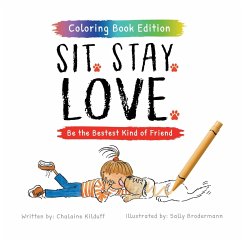Sit. Stay. Love. - Kilduff, Chalaine