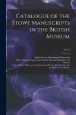 Catalogue of the Stowe Manuscripts in the British Museum; Vol. 2 Catalogue of the Stowe Manuscripts in the British Museum; Vol. 2