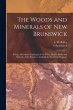 The Woods and Minerals of New Brunswick... - Bild 1