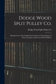 Dodge Wood Split Pulley Co. [microform]: Manufacturers of the Dodge Patent System of Transmission of Power by Ropes and Grooved Wood Pulleys