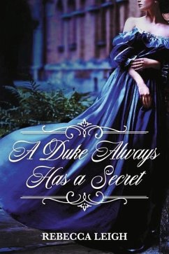 A Duke Always Has a Secret - Leigh, Rebecca