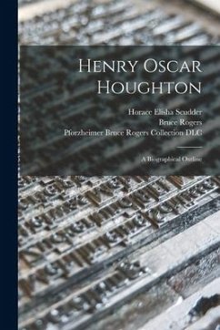 Henry Oscar Houghton: a Biographical Outline - Scudder, Horace Elisha