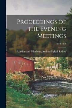 Proceedings of the Evening Meetings; 1870-1874