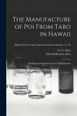 The Manufacture of Poi From Taro in Hawaii: With Special Emphasis Upon Its Fermentation; no.70