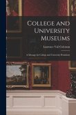 College and University Museums: a Message for College and University Presidents