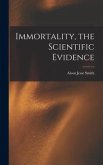 Immortality, the Scientific Evidence
