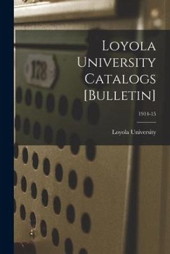 Cover Loyola University Catalogs [Bulletin]; 1914-15