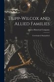 Tripp-Wilcox and Allied Families; Genealogical, Biographical