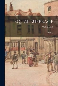 Equal Suffrage: Address - Clark, Walter