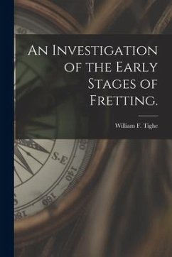 An Investigation of the Early Stages of Fretting. - Tighe, William F.