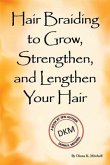 Hair Braiding to Grow, Strengthen, and Lengthen Your Hair