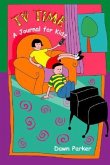 Tv Time: A Journal for Kidz