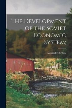 The Development of the Soviet Economic System; - Baykov, Alexander
