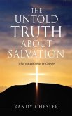 The Untold Truth about Salvation: What you don't hear in Churches