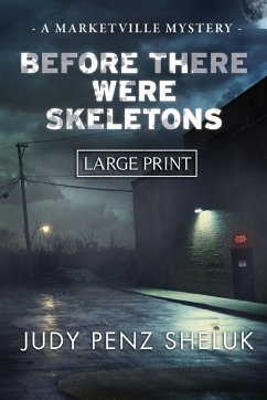 Before There Were Skeletons - LARGE PRINT EDITION - Penz Sheluk, Judy