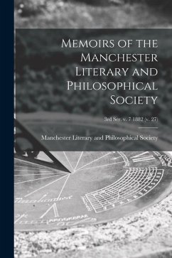 Cover Memoirs of the Manchester Literary and Philosophical Society; 3rd ser. v. 7 1882 (v. 27)