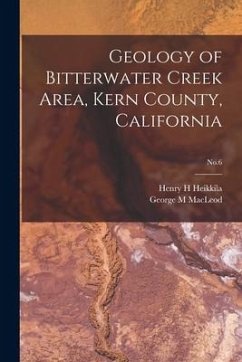 Geology of Bitterwater Creek Area, Kern County, California; No.6 - Heikkila, Henry H.; MacLeod, George M.