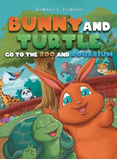 Bunny and Turtle Go to The Zoo and Aquarium - Hawkins, Edward J