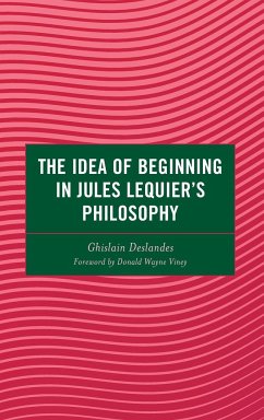 The Idea of Beginning in Jules Lequier's Philosophy - Deslandes, Ghislain