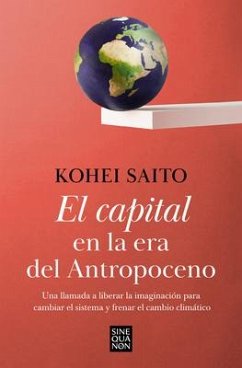 El Capital En La Era del Antropoceno / Capital in the Anthropocene - Saito, Kohei
