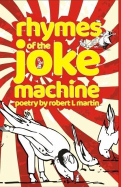 Rhymes of the Joke Machine - Martin, Robert L.