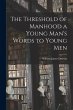 The Threshold of Manhood [microform] a... - Bild 1
