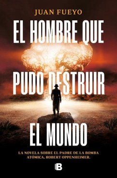 El Hombre Que Pudo Destruir El Mundo / The Man Who Could Destroy the World - Fueyo, Juan