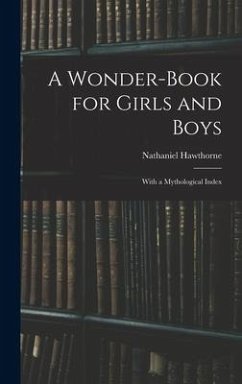 A Wonder-Book for Girls and Boys - Hawthorne, Nathaniel