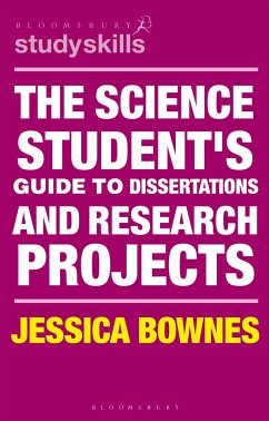 The Science Student's Guide to Dissertations and Research Projects - Bownes, Jessica