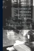 The Story of Modern Preventive Medicine: Being a Continuation of the Evolution of Preventive Medicine, 1927