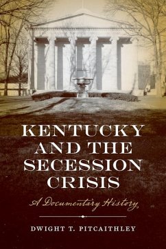Kentucky and the Secession Crisis - Pitcaithley, Dwight