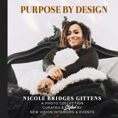 Purpose by Design: A Photo Collection Curated by New Vision Interiors & Events - Gittens, Nicole