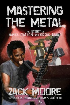 Mastering the Metal - Moore, Zack; Watson, James