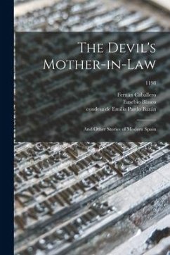The Devil's Mother-in-law; and Other Stories of Modern Spain; 1198 - Caballero, Fernán; Blasco, Eusebio