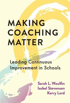 Making Coaching Matter - Woulfin, Sarah L; Stevenson, Isobel; Lord, Kerry